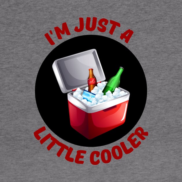 I'm Just A Little Cooler | Cooler Pun by Allthingspunny